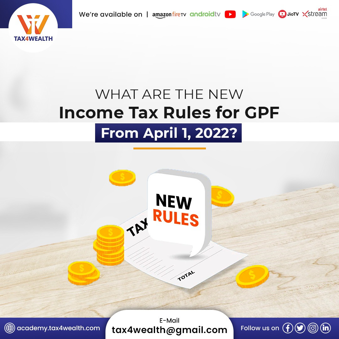 Income Tax Rules For General Provident Fund GPF 2022 Academy Tax4wealth